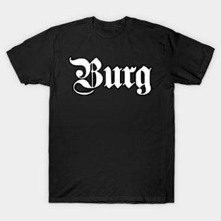 Burg written with gothic font T-Shirt